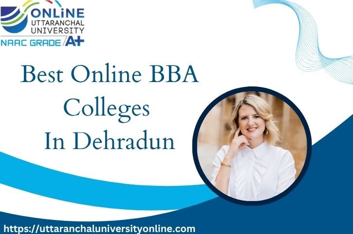 Best Online BBA colleges in Dehradun